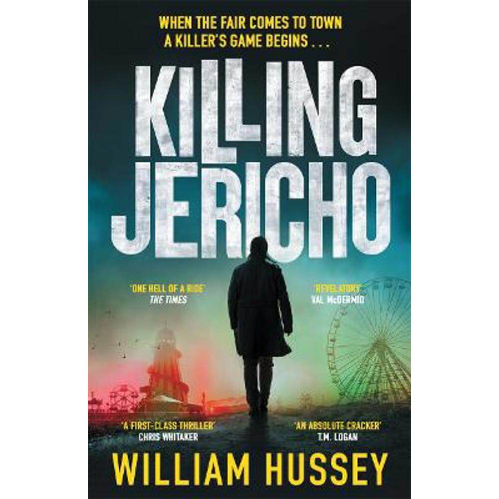 Killing Jericho: The helter-skelter 2023 crime thriller like no other (Paperback) - William Hussey